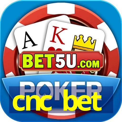 cnc bet